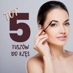 TOP 5 tuszów do rzęs ranking